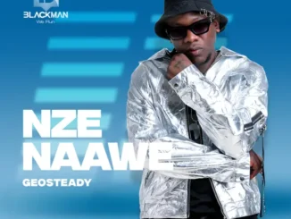 nze naawe by geosteady