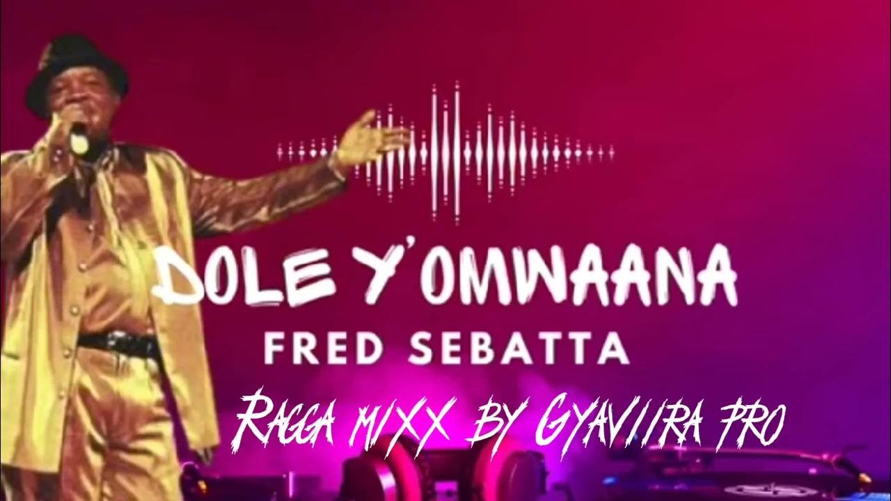dole yomwana by fred Sebatta